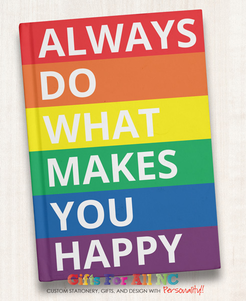 Always do what makes you happy Rainbow Writing Journal